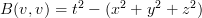 B(v, v) = t^2 - (x^2 + y^2 + z^2)